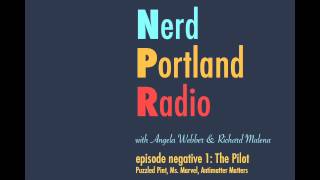 Nerd Portland Radio Pilot: Puzzled Pint, Ms. Marvel, Antimatter Matters