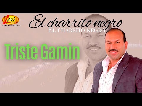 El Charrito Negro - Triste Gamín  | Música Popular Colombiana