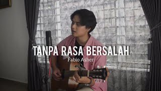 Download lagu Tanpa Rasa Bersalah - Fabio Asher (Cover) mp3
