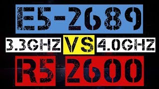 XEON E5-2689 VS RYZEN 5 2600