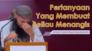 Download lagu 🔴 Inilah Pertanyaan Yang Membuat Ustadz Syafiq Menangis mp3