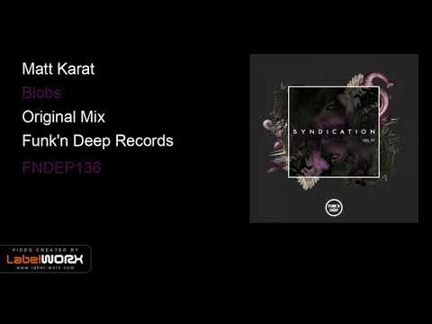 Matt Karat - Blobs (Original Mix)