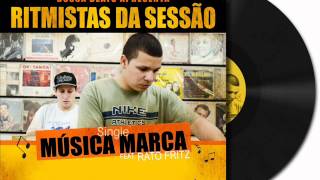 Ritmistas da Sessão - Musica Marca [Feat. Rato Fritz]