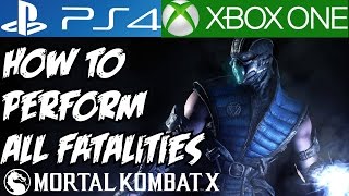Mortal Kombat X How to Do All Fatalities Perform PS4 PS3 Xbox One Xbox 360 10