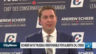 Scheer: Trudeau directly responsible for oil crisis