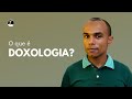 O Que é Doxologia Termos Teológicos