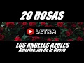 Los Ángeles Azules - 20 Rosas ft. Américo, Jay de la Cueva LETRA Los Ángeles Azules - 20 Rosas ft. Américo, Jay de la Cueva LETRA