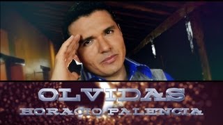 Trailer Olvidas - Horacio Palencia HD Oficial