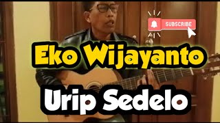 Download lagu Urip Sedelo | Eko Wijayanto | Cipt. Eko Wijayanto mp3