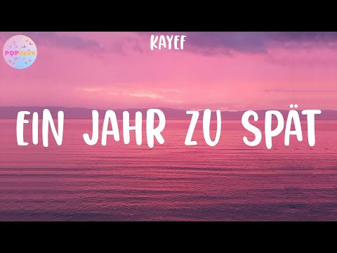 KAYEF - Ein Jahr zu spät (Lyrics)