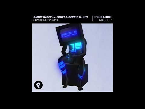 Richie Haley vs. FROZT & Derric ft. Kita - Sun Kissed People (Peekaboo Mashup)
