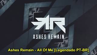 Ashes Remain - All Of Me [Legendado PT-BR]
