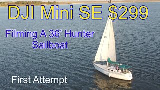 Using The $299 DJI Mini SE To Film a Sailboat….First Attempt