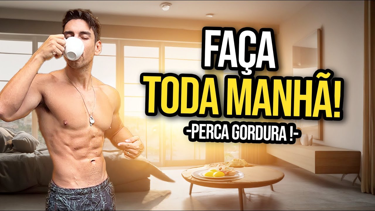 7 Hábitos MATINAIS  para perder gordura LOCALIZADA mais rápido!🔥 *a verdade!*