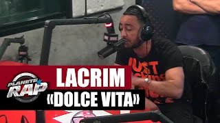 Lacrim &quot;La dolce vita&quot; en live #PlanèteRap