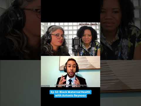 Why black maternal health is so personal for Antonio Reynoso- Dr.Sophia ObGyn podcast