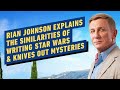 Rian Johnson Explains the Similarities of Writing Star Wars and Knives Out Mysteries
