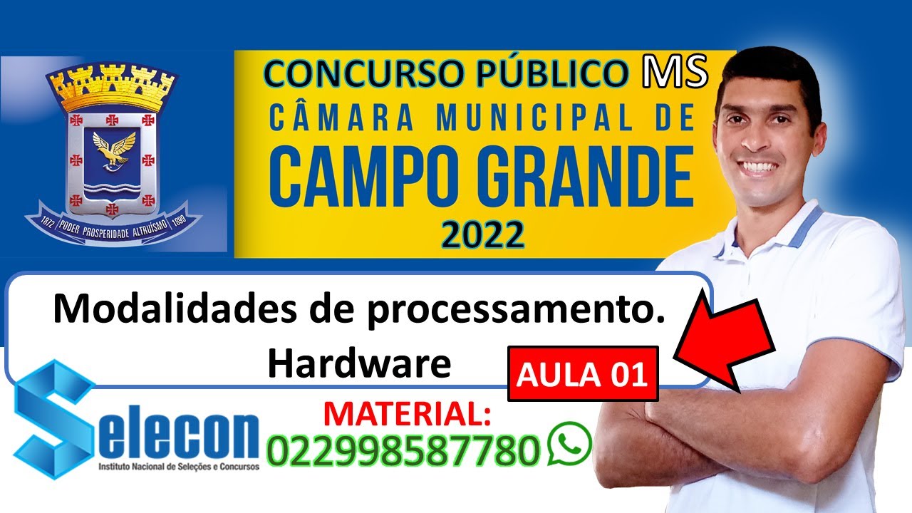 Aula 01 - Modalidades de processamento. Hardware. Concurso Câmara de Campo Grande MS - Banca Selecon