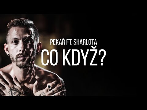 Pekař - Co když? feat. Sharlota (OFFICIAL 4K)