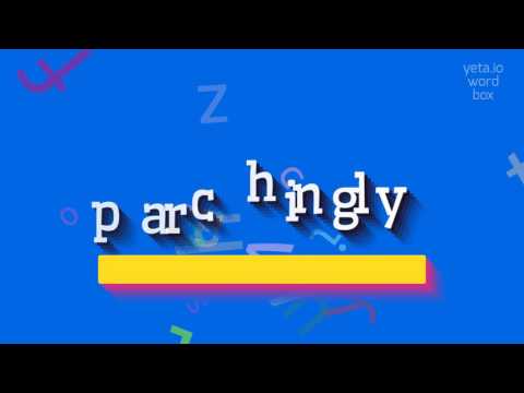 HOW TO SAY PARCHINGLY? #parchingly