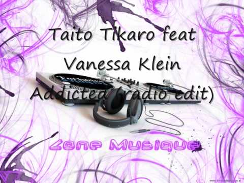 Taito Tikaro feat Vanessa Klein - Addicted (radio edit)