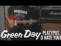 Green Day Platypus I Hate You Guitar Cover