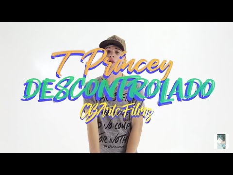 TPRINCEY - DESCONTROLAO (VideoClipOficial) Shot by CBArte Films