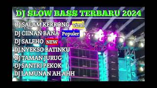 Download lagu DJ SLOW BASS TERBARU 2024 ~ DJ SALAM KERRONG VS DJ CIINAN BANA mp3