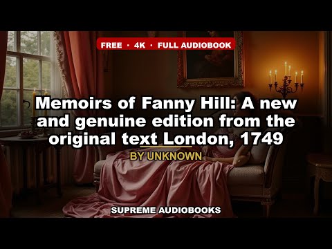 Memoirs of Fanny Hill: A new and genuine edition from the original text London, 1749- Full Audiobook by John Cleland — free full audiobook