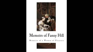 Memoirs of Fanny Hill: A new and genuine edition from the original text London, 1749- Full Audiobook