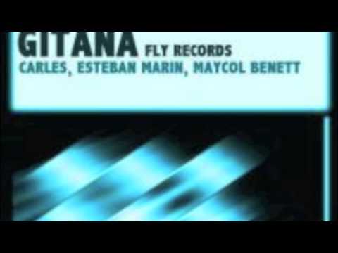 Carles, Esteban Marin , Maycol Benett - Gitana (Original Mix)Fly Records