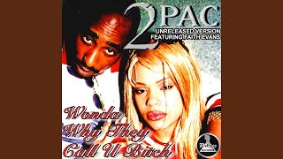 2Pac - Wonder Why They Call U B____ (Original) (OG) (featuring Faith Evans)