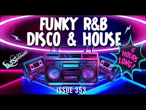 Funky R&B, Disco & House Issue 353 (6 Hour Mix)