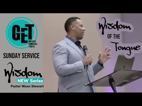 Wisdom Of The Tongue | Pastor Nisan Stewart | 2/6/22