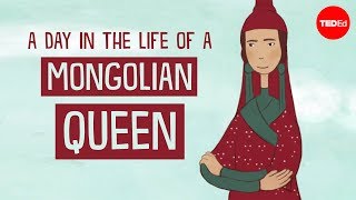 A day in the life of a Mongolian queen - Anne F. Broadbridge