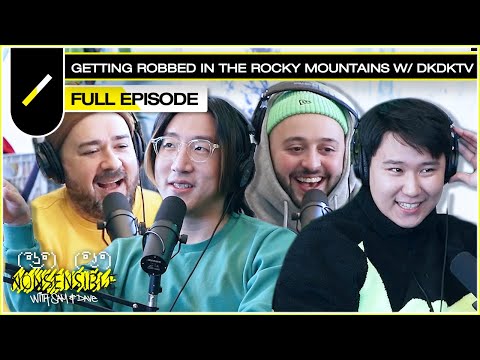 Getting Robbed in the Rocky Mountains with DKDKTV | NONSENSIBLE Ep. #34