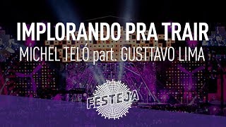 Michel Teló - Implorando Pra Trair part. Gusttavo Lima (Álbum &quot;Festeja 2015&quot;) [Áudio Oficial]