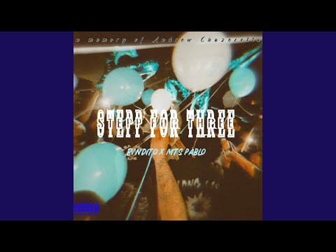 Stepp for three (feat. Mts Pablo)