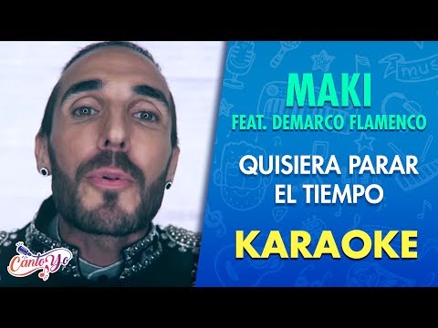 Maki - Quisiera pasar el tiempo (ft. Demarco Flamenco) | Karaoke | Cantoyo