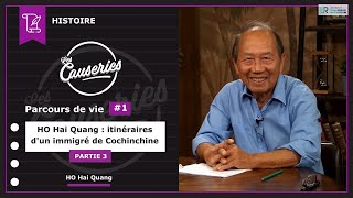Causeries Histoire - Parcours de vie #1 - HO Hai Quang : itinéraires d'un immigré de Cochinchine - 3