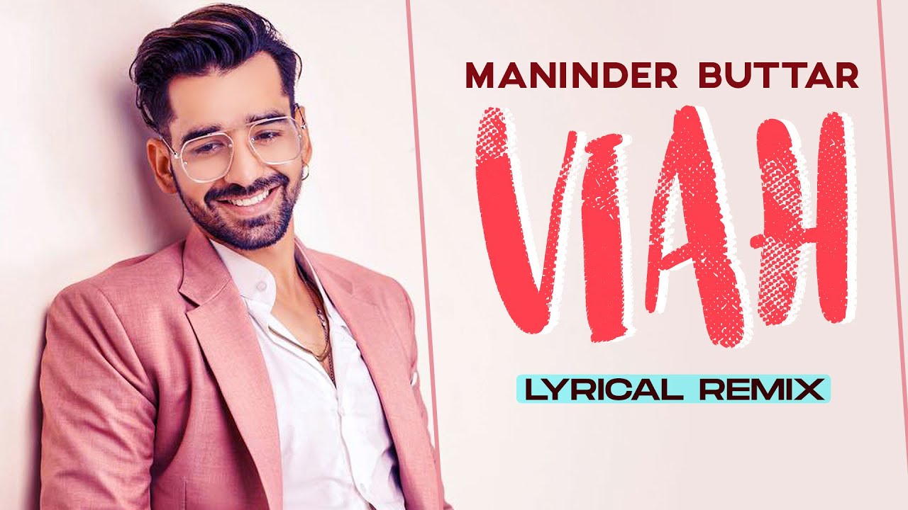 Viah Song Lyrics - Maninder Buttar Feat Bling Singh Viah Song Lyrics - Maninder Buttar Feat Bling Singh