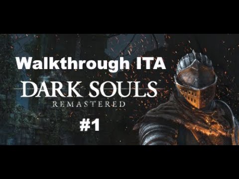 Dark Souls Remastered - Veteran Run Walkthrough ITA - Ep 1