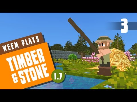 Timber and Stone 1.7 Gameplay - Going Fishing - Ep 3