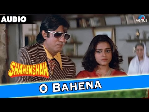 Shahenshah : O Bahena Full Audio Song With Lyrics | Amitabh Bachchan, Meenakshi Seshadri