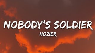 Hozier - Nobody's Soldier (Lyrics)