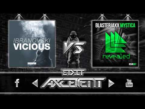 Ibranovski vs Blasterjaxx - Vicious Mystica (Λxcellent Mashup) [OUT NOW]