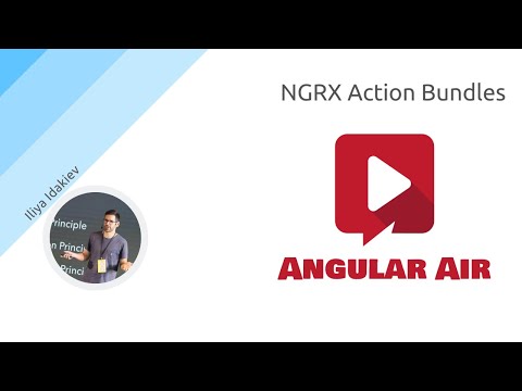 AngularAir - NGRX Action Bundles with Iliya Idakiev