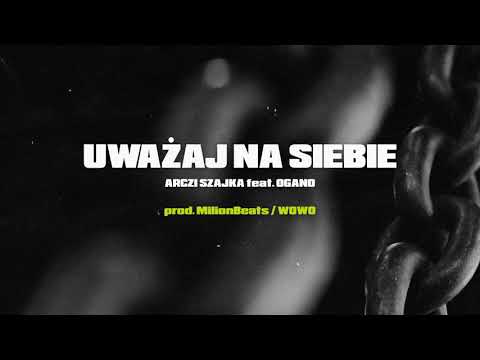 CIEMNA STREFA (Arczi Szajka) ft. Ogano - Uważaj na siebie