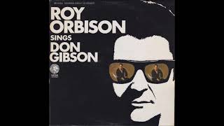 Give Myself a Party (Don Gibson cover) ~ Roy Orbison (1967)