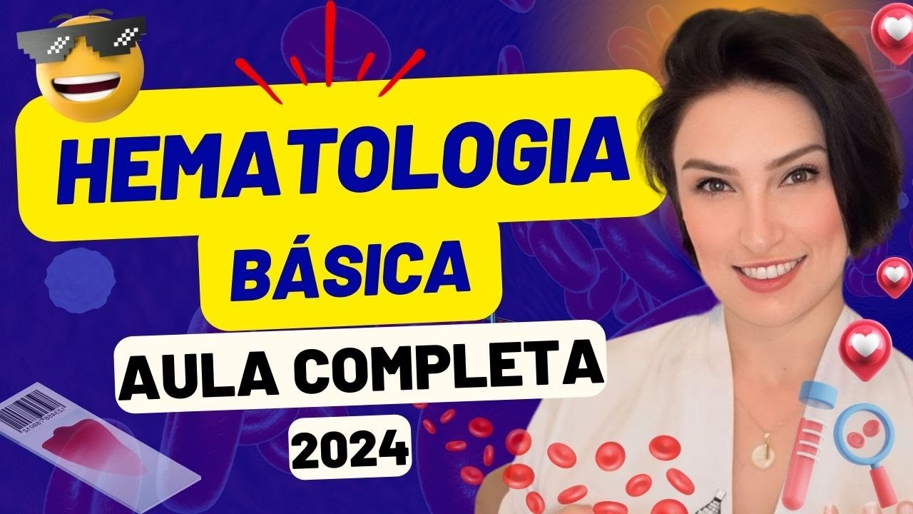 Hematologia Básica Fundamentos da Hematologia - Aula completa 2024